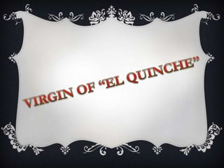 The Virgin of El Quinche