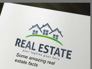 some amazing real estate related facts