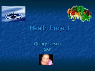 Health Project Quincy Larson 5KP 