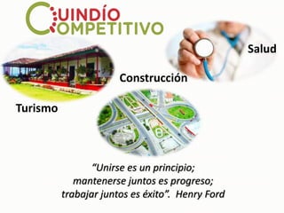 Salud
Construcción

Turismo

“Unirse es un principio;
mantenerse juntos es progreso;
trabajar juntos es éxito”. Henry Ford

 