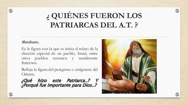 Quiénes fueron los patriarcas biblicos..? AREA DE RELIGION 8°
