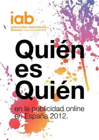 Quién
es
Quién
en la publicidad online
en España 2012.
 