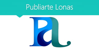 Publiarte Lonas
 