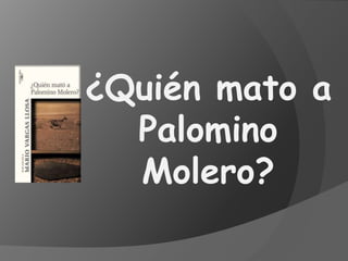 ¿Quién mato a
  Palomino
  Molero?
 
