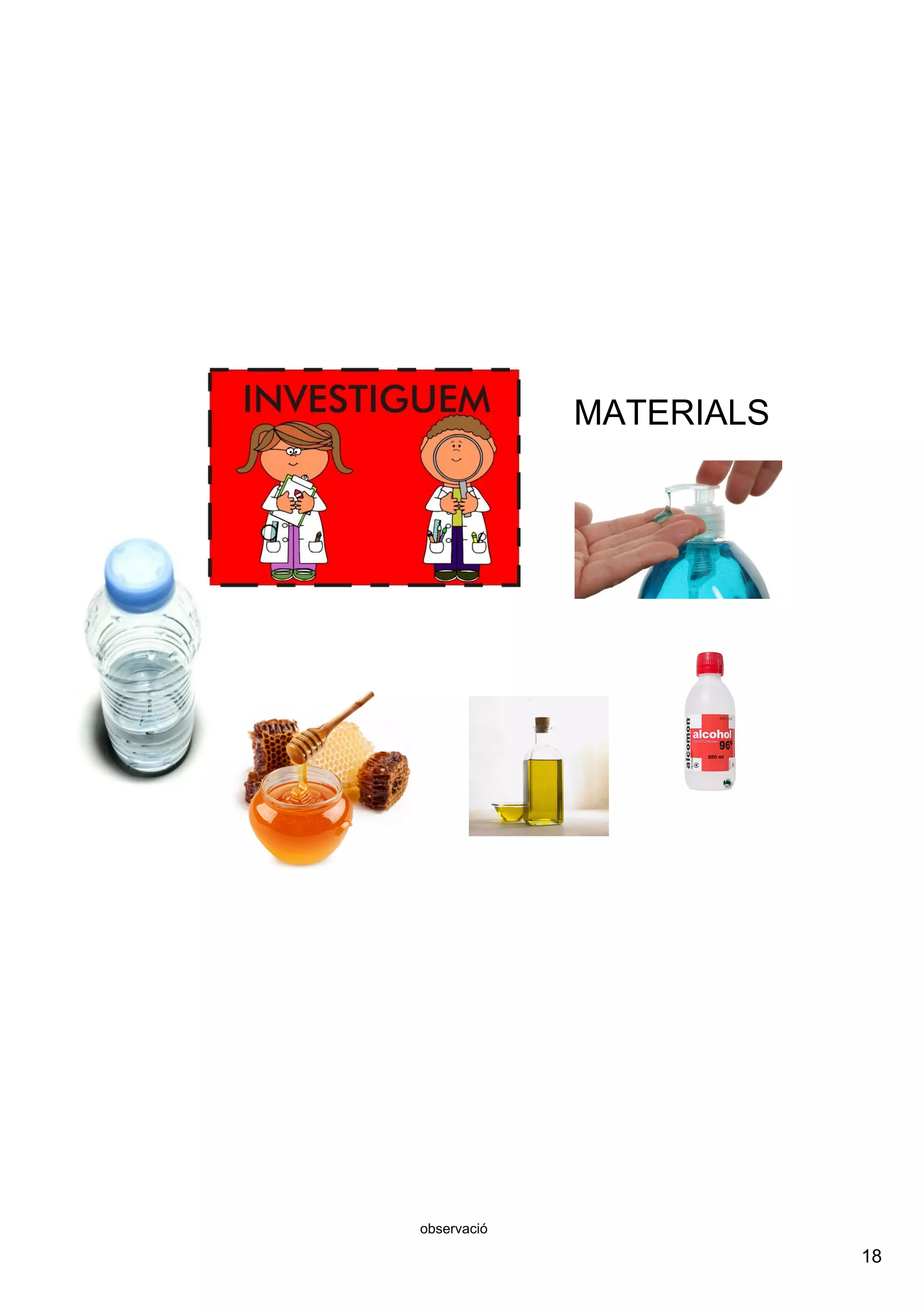 18
observació
MATERIALS
 