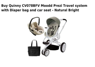 Quinny cv078 bfv moodd prezi travel system with diaper bag and car seat   natural bright