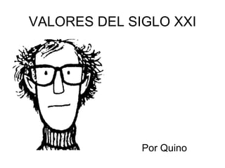 VALORES DEL SIGLO XXI ,[object Object]