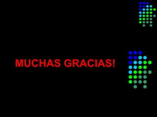 MUCHAS GRACIAS!
 