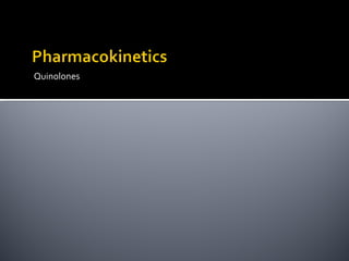 Quinolones
 