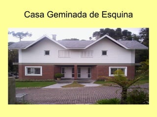 Casa Geminada de Esquina 