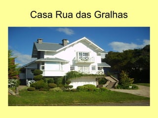 Casa Rua das Gralhas 