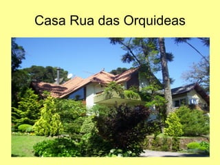 Casa Rua das Orquideas 