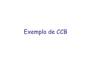 Exemplo de CCB
 