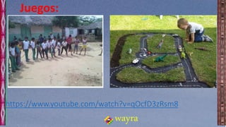 Juegos:
wayra
https://www.youtube.com/watch?v=qOcfD3zRsm8
 