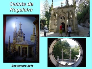 QuintaQuinta dada
RegaleiraRegaleira
Septiembre 2016Septiembre 2016
 
