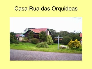 Casa Rua das Orquideas 
