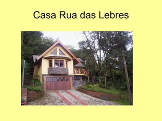 Casa Rua das Lebres 