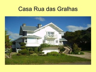 Casa Rua das Gralhas 