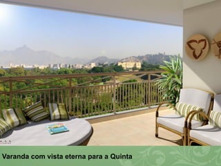 Varanda com vista eterna para a Quinta
 