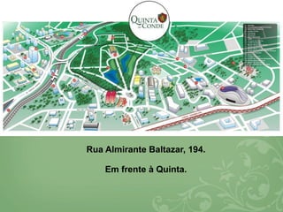 Rua Almirante Baltazar, 194.
Em frente à Quinta.
 