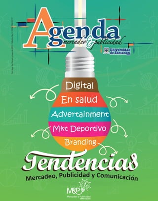 1Mayo 2015
Mkt Deportivo
En salud
Digital
Branding
Advertainment
UDES Cúcuta
Mercadeo y Publicidad
SanJosédeCúcuta,mayode2015/EdiciónNo.5/ISSN2390-0717
 