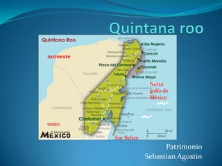 noroeste




                         Norte
                         golfo de
                         México



oeste

           Sur Belice
                              Patrimonio
                        Sebastian Agustin
 