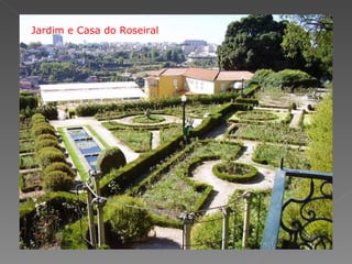 Jardim e Casa do Roseiral 