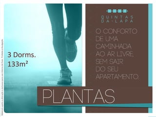 MaterialsujeitoaalteraçãoeexclusivoparausointernodaEven.Proibidaadivulgação.
3 Dorms.
133m²
 