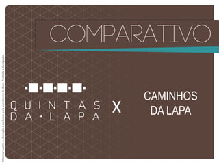 MaterialsujeitoaalteraçãoeexclusivoparausointernodaEven.Proibidaadivulgação.
X
CAMINHOS
DA LAPA
 