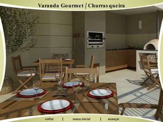 Varanda Gourmet / Churrasqueira | | 