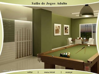 Salão de Jogos Adulto | | 