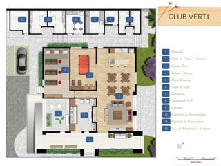 12   11           10           9   8       7        CLUB VERTI



                                               1    Varanda
                                               2    Salão de Festas / Gourmet
                                               3    Espaço Teen
              5
                                               4    Espaço Criança
                           6
                                               5    Home Cinema
                                               6    Salão de Jogos
                                               7    Sanitários
                                       2
                                               8    Sanitário P.N.E.
                                               9    Cozinha
          4
                       3                       10   Refeitório de Funcionários
                                               11   Vestiário de Funcionários
                                               12   Sala de Arrumação e Limpeza

                           1
 