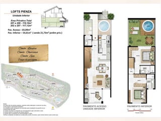 Pav. Acesso – 65,09m²
Pav. Inferior – 54,01m² ( sendo 21,73m² jardim priv.)




          Combo Lareira
         Combo Churrasco
            Combo Spa
         1 vaga de garagem
 
