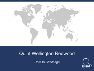 Quint Wellington Redwood
      Dare to Challenge
 