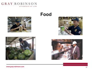 Food




www.gray-robinson.com          27
 