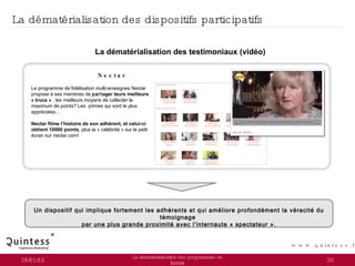 La dématérialisation des dispositifs participatifs 28/01/10 La dématérialisation des programmes de fidélité La dématériali...