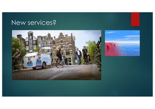 New services?
 