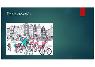 Take away’s
 