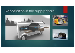 Robotisation in the supply chain
 