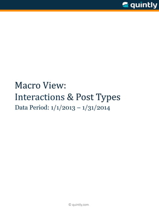 © quintly.com
Macro View:
Interactions & Post Types
Data Period: 1/1/2013 – 1/31/2014
 