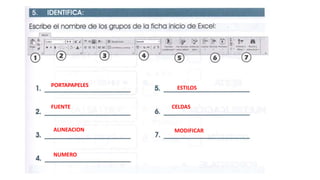 PORTAPAPELES
FUENTE
ALINEACION
NUMERO
ESTILOS
CELDAS
MODIFICAR