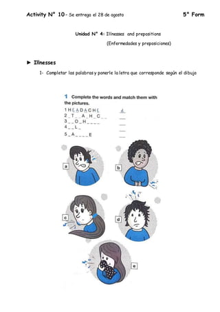 Activity N° 10 – Se entrega el 28 de agosto 5° Form
Unidad N° 4: Illnesses and prepositions
(Enfermedades y preposiciones)...