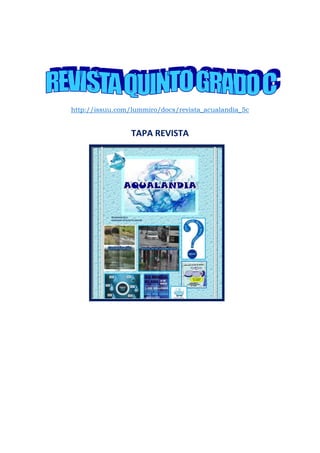 http://issuu.com/lummiro/docs/revista_acualandia_5c


                 TAPA REVISTA
 