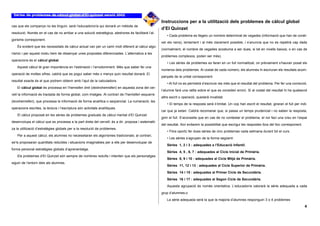 Instruccions per a la utilització dels problemes de càlcul global
cas que els companys no les tinguin, serà l’educadoror/a qui donarà un mètode de
                                                                                                     d’El Quinzet
resolució. Només en el cas de no arribar a una solució estratègica, aleshores és facilitarà l’al-
                                                                                                        • Cada problema es llegeix un nombre determinat de vegades (informació que han de conèi-
gorisme corresponent.
                                                                                                     xer els nens), lentament i al més clarament possible, i s’anuncia que no es repetirà cap dada
    És evident que les necessitats de càlcul actual van per un camí molt diferent al càlcul algo-
                                                                                                     (normalment, el nombre de vegades acostuma a ser dues, si bé en nivells baixos, o en cas de
rísmic i per aquest motiu hem de dissenyar unes propostes diferenciades. L’alternativa a les
                                                                                                     problemes complexos, poden ser més).
operacions és el càlcul global.
                                                                                                         • Les sèries de problemes es faran en un full normalitzat, on prèviament s’hauran posat els
    Aquest càlcul té gran importància en l’estimació i l’arrodoniment. Més que saber fer una
                                                                                                     números dels problemes. Al costat de cada número, els alumnes hi escriuran els resultats acom-
operació de moltes xifres, caldrà que es pogui saber més o menys quin resultat donarà. El
                                                                                                     panyats de la unitat corresponent.
resultat exacte és el que podrem obtenir amb l’ajut de la calculadora.
                                                                                                         • Al full no es permetrà d’escriure res més que el resultat del problema. Per fer una correcció,
    El càlcul global és processa en l’hemisferi dret (dextrohemisferi) en aquesta zona del cer-
                                                                                                     l’alumne farà una ratlla sobre el que es consideri erroni. Si al costat del resultat hi ha qualsevol
vell la informació és tractada de forma global, com imatges. Al contrari de l’hemisferi esquerre
                                                                                                     altre escrit o operació, quedarà invalidat.
(levohemisferi), que processa la informació de forma analítica o seqüencial. La numeració, les
                                                                                                         • El temps de la resposta serà il·limitat. Un cop han escrit el resultat, giraran el full per indi-
operacions escrites, la lectura i l’escriptura són activitats analítiques.
                                                                                                     car que ja estan. Caldrà recomanar que, si passa un temps prudencial i no saben la resposta,
    El càlcul proposat en les sèries de problemes graduats de càlcul mental d’El Quinzet
                                                                                                     girin el full. S’aconsella que en cas de no contestar el problema, el noi faci una creu en l’espai
desenvolupa el càlcul que es processa a la part dreta del cervell, és a dir, proposa i sistematit-
                                                                                                     del resultat. Així evitarem la possibilitat que escrigui les respostes fora del lloc corresponent.
za la utilització d’estratègies globals per a la resolució de problemes.
                                                                                                         • Fóra oportú fer dues sèries de cinc problemes cada setmana durant tot el curs.
    Per a aquest càlcul, els alumnes no necessitaran els algorísmes tradicionals; al contrari,
                                                                                                        • Les sèries s’agrupen de la forma següent:
se’ls proposaran quantitats reduïdes i situacions imaginables per a ells per desenvolupar de
                                                                                                        Sèries 1, 2 i 3 : adequades a l’Educació Infantil.
forma personal estratègies globals d’aprenentatge.
                                                                                                        Sèries 4, 5 , 6, 7 : adequades al Cicle Inicial de Primària.
    Els problemes d’El Quinzet són sempre de nombres reduïts i intenten que els personatges
                                                                                                         Sèries 8, 9 i 10 : adequades al Cicle Mitjà de Primària.
siguin de l’entorn dels als alumnes.
                                                                                                        Sèries 11, 12 i 13 : adequades al Cicle Superior de Primària.

                                                                                                         Sèries 14 i 15 : adequades al Primer Cicle de Secundària.

                                                                                                        Sèries 16 i 17 : adequades al Segon Cicle de Secundària.

                                                                                                         Aquesta agrupació és només orientativa. L’educador/a valorarà la sèrie adequada a cada

                                                                                                     grup d’alumnes.o

                                                                                                        La sèrie adequada serà la que la majoria d’alumnes responguin 3 o 4 problemes
                                                                                                                                                                                                          4
 