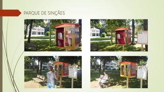 PARQUE DE SINÇÃES
 