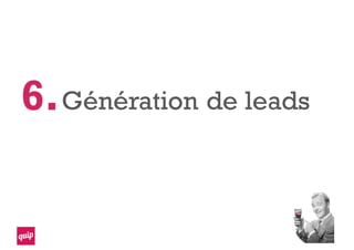 Génération de leads6.
 