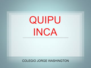 QUIPU
INCA
 