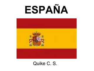 ESPAÑA QuikeC. S. 