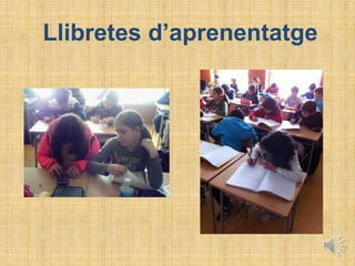 Llibretes d’aprenentatge
 
