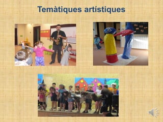 Temàtiques artístiques
 